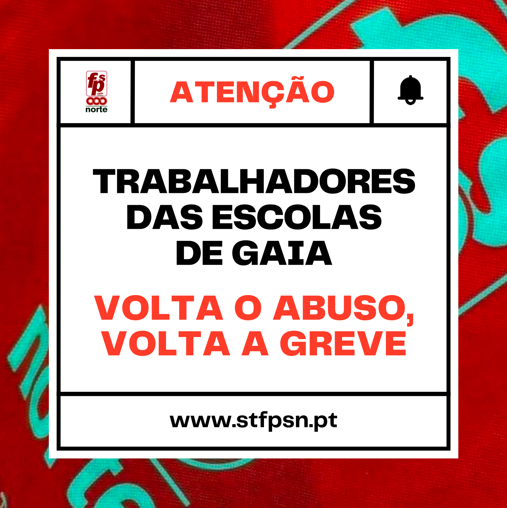 Atenção trabalhadores das escolas de Gaia: o abuso voltou, voltamos à greve.