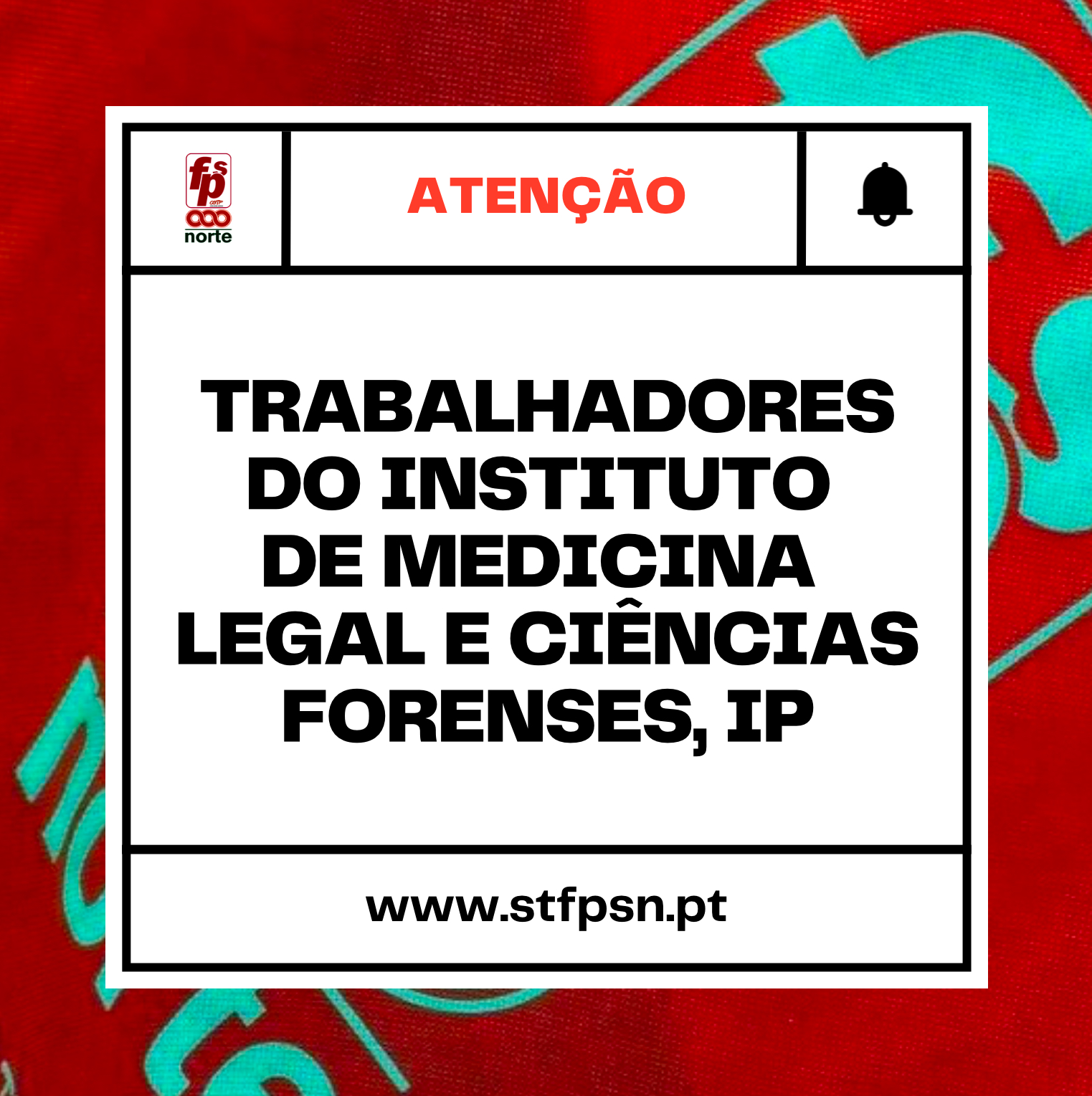 Aos trabalhadores do Instituto de Medicina Legal e Ciências Forenses, IP