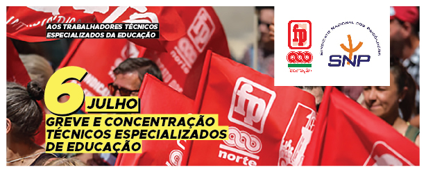 6 julho | Greve e concentração Técnicos Especializados da Educação