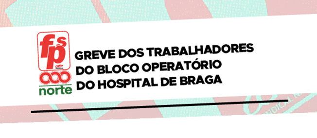 Greve dos Trabalhadores do bloco operatório do Hospital de Braga